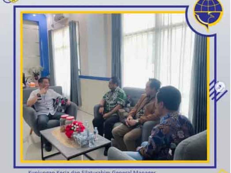 Kunjungan Kerja dan Silaturahim oleh General Manager PT